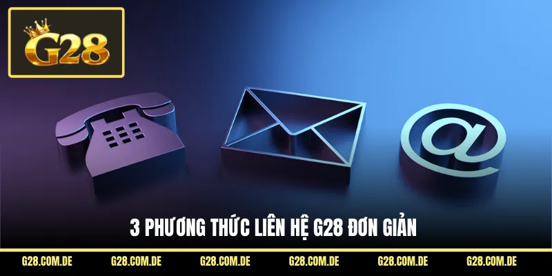 3 phương thức liên hệ G28 đơn giản