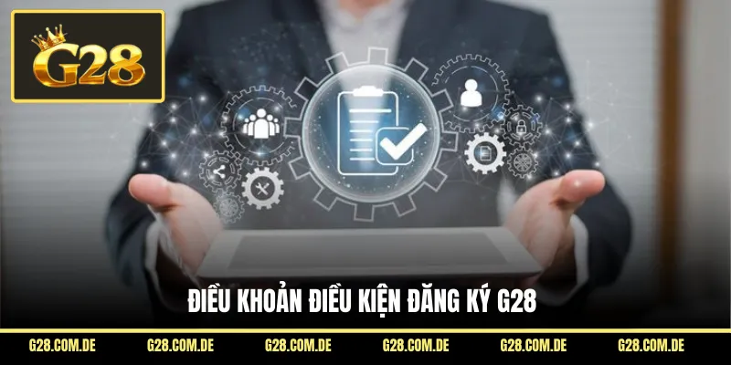 Điều khoản điều kiện đăng ký G28