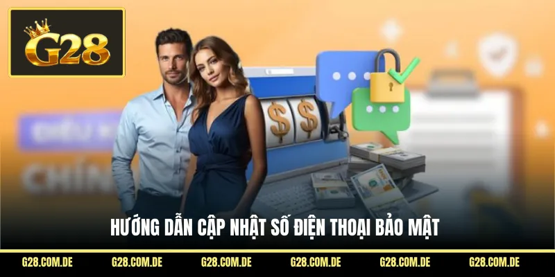 Hướng dẫn cập nhật số điện thoại bảo mật