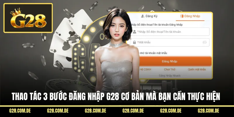 Thao tác 3 bước đăng nhập G28 cơ bản